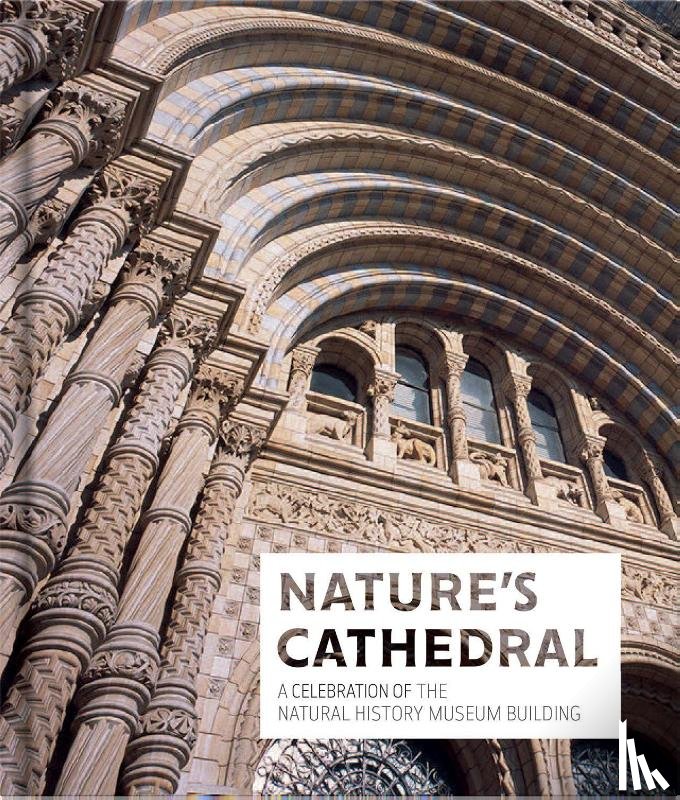 Natural History Museum, The - Nature's Cathedral