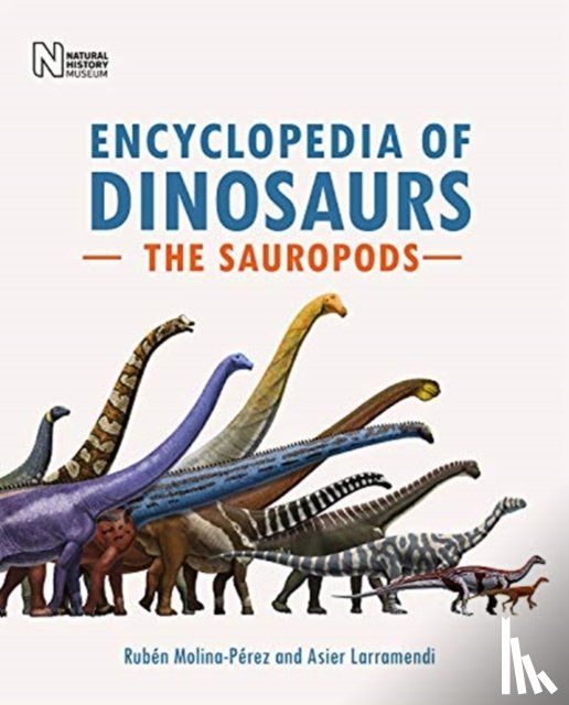 Molina-Perez, Ruben, Larramendi, Asier - Encyclopedia of Dinosaurs: The Sauropods