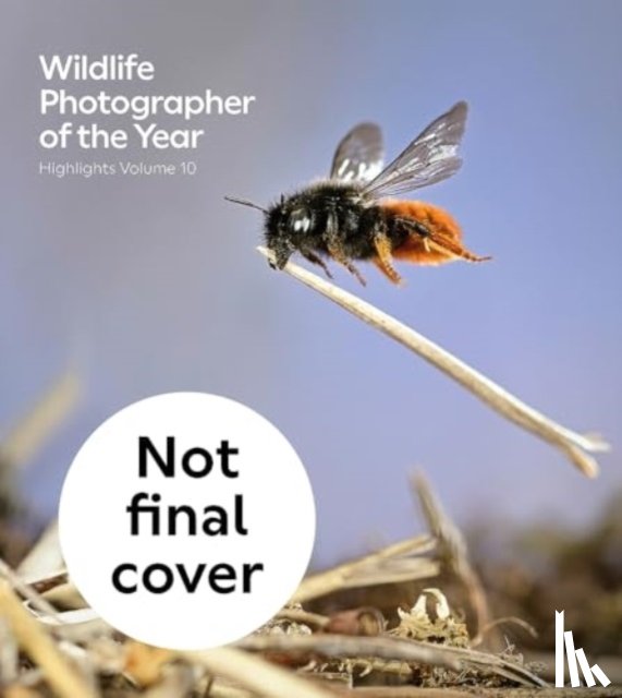 Natural History Museum - Wildlife Photographer of the Year: Highlights Volume 10