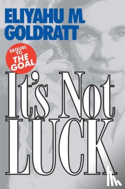 Goldratt, Eliyahu M. - It's Not Luck