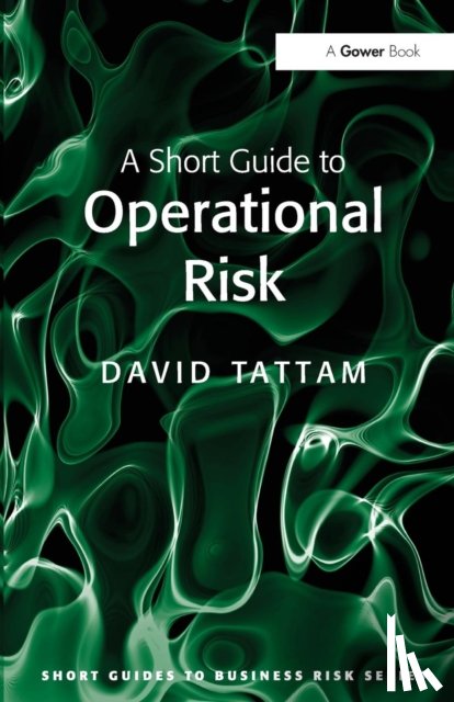Tattam, David - A Short Guide to Operational Risk