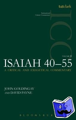 Goldingay, Dr. John, Payne, David - Isaiah 40-55 Vol 2 (ICC)