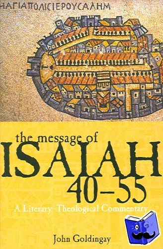 Goldingay, Dr. John - The Message of Isaiah 40-55