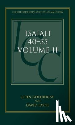Goldingay, Dr. John, Payne, David - Isaiah 40-55 Vol 2 (ICC)