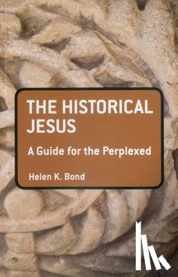 Bond, Dr Helen K. (University of Edinburgh - The Historical Jesus: A Guide for the Perplexed