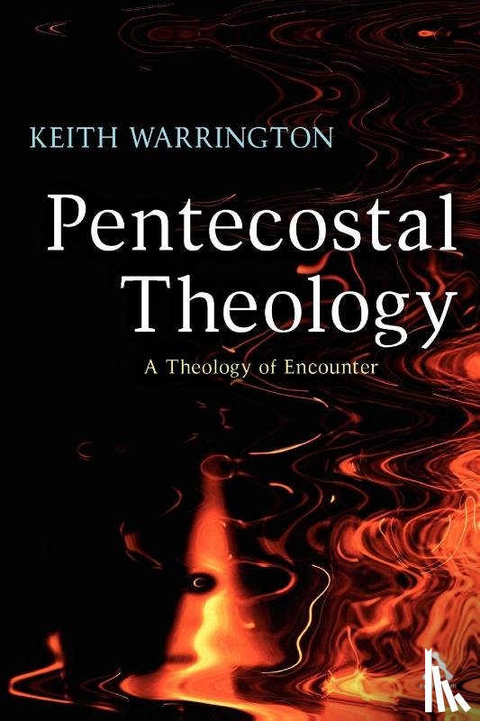 Warrington, Dr Keith - Pentecostal Theology