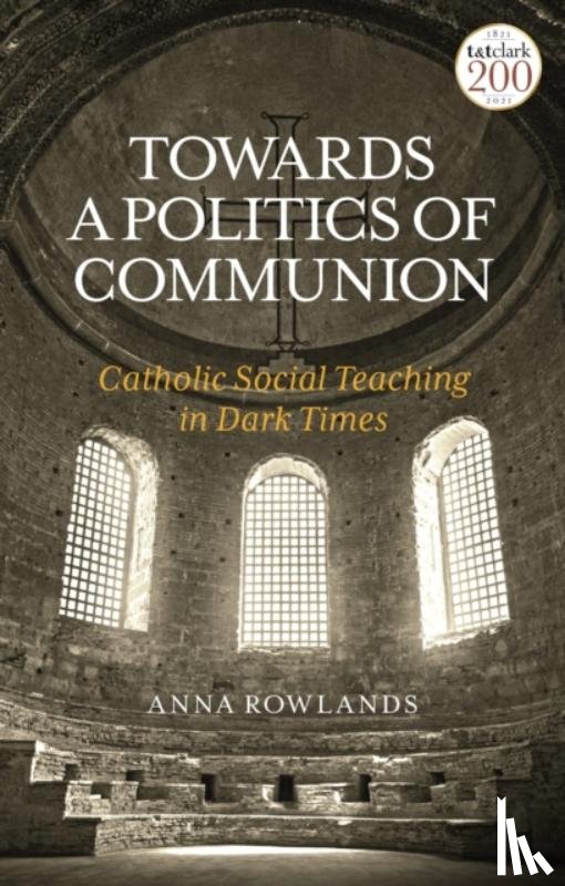 Rowlands, Dr Anna (Durham University - Towards a Politics of Communion