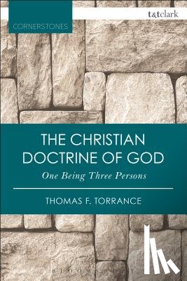 Torrance, Very Revd Thomas F. - The Christian Doctrine of God, One Being Three Persons