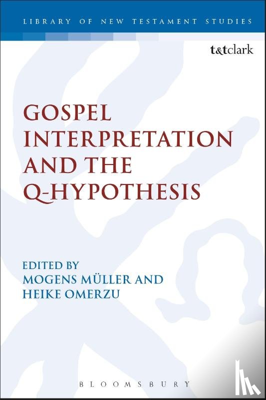  - Gospel Interpretation and the Q-Hypothesis