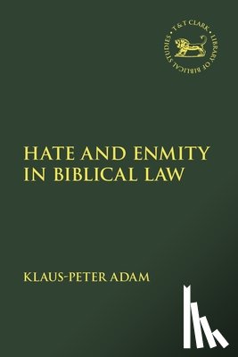 Adam, Assistant Professor Klaus-Peter - Hate and Enmity in Biblical Law