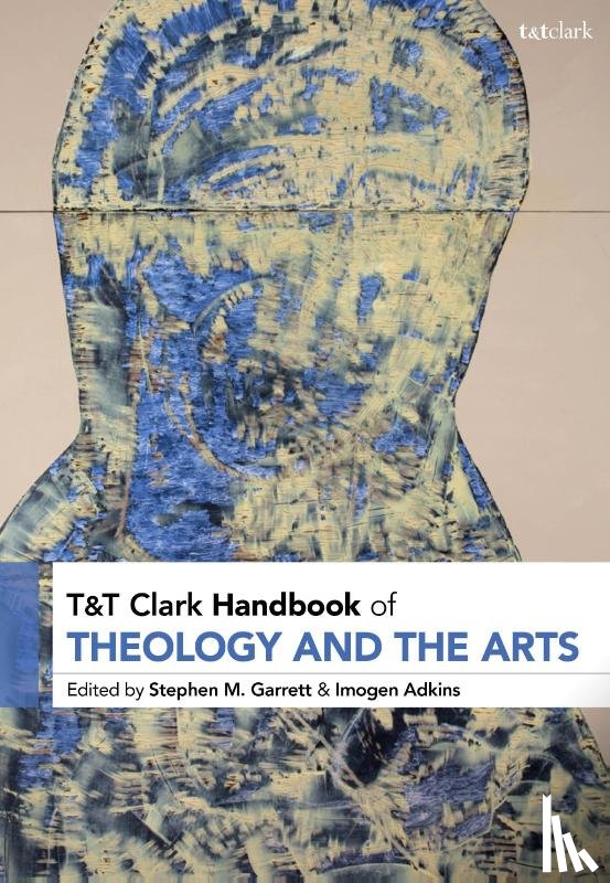  - T&T Clark Handbook of Theology and the Arts