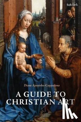 Apostolos-Cappadona, Emerita Professor Diane (Georgetown University - A Guide to Christian Art