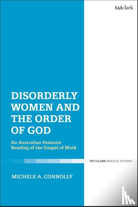 Connolly, Dr Michele A. (Catholic Institute of Sydney - Disorderly Women and the Order of God