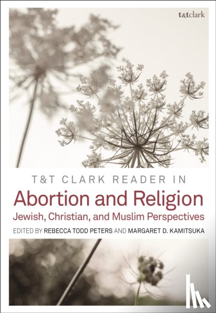  - T&T Clark Reader in Abortion and Religion