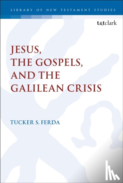 Ferda, Dr. Tucker S. (Pittsburgh Theological Seminary - Jesus, the Gospels, and the Galilean Crisis