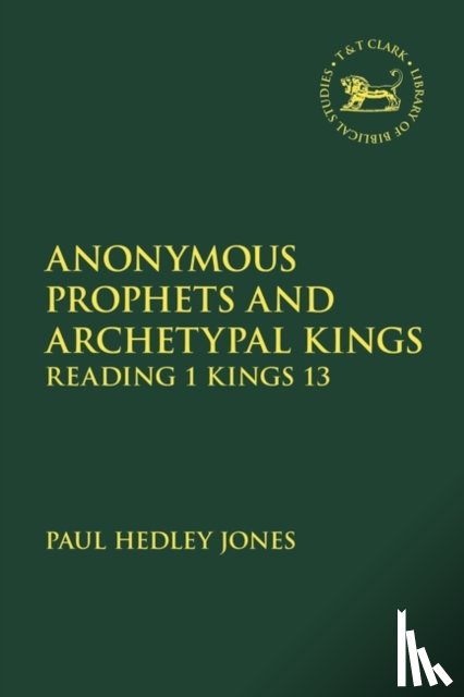 Jones, Dr. Paul Hedley (Trinity College Queensland, Australia) - Anonymous Prophets and Archetypal Kings