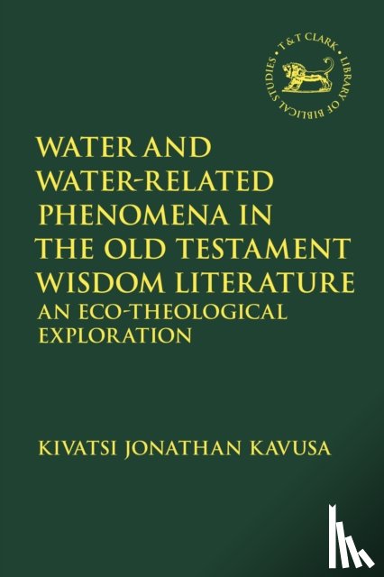 Kavusa, Reverend Dr. Kivatsi Jonathan (Universite Libre des Pays des Grands Lacs, Democratic Republic of the Congo) - Water and Water-Related Phenomena in the Old Testament Wisdom Literature