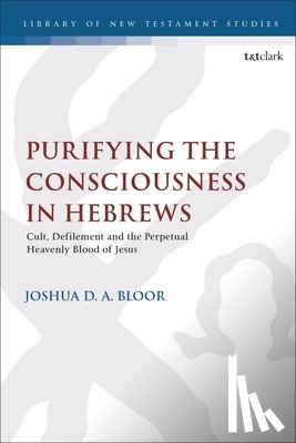 Bloor, Dr. Joshua D. A. (Nazarene Theological College - Purifying the Consciousness in Hebrews
