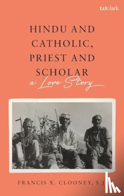Clooney, Professor Francis X. - Hindu and Catholic, Priest and Scholar