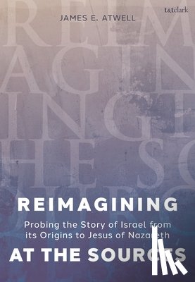 Atwell, The Very Revd James - Reimagining at the Sources