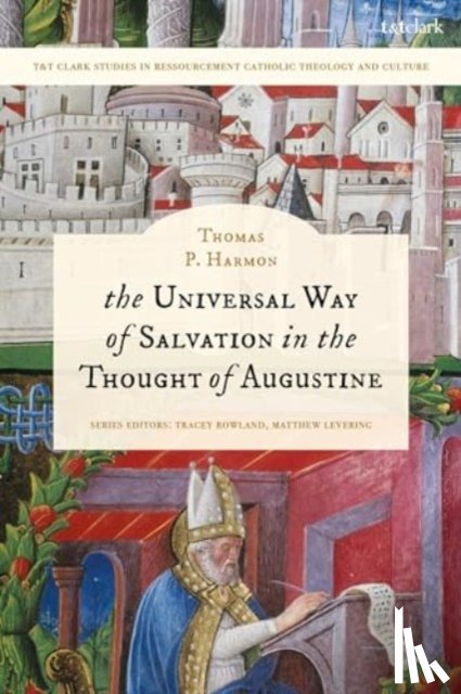 Harmon, Thomas P. - The Universal Way of Salvation in the Thought of Augustine