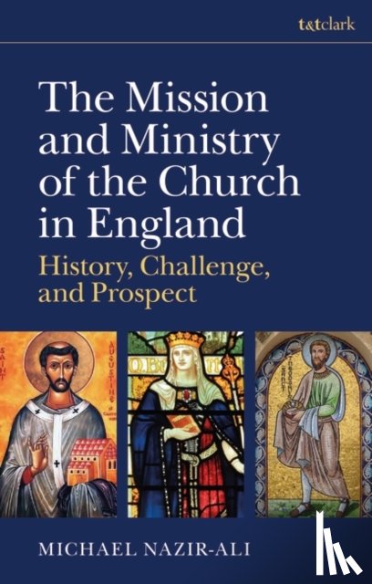 Nazir-Ali, Michael - The Mission and Ministry of the Church in England
