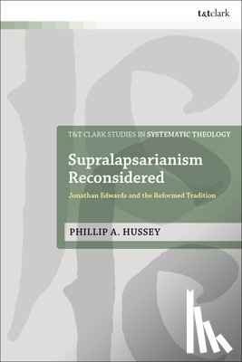Hussey, Rev. Dr. Phillip A. (Christ Fellowship Church - Supralapsarianism Reconsidered