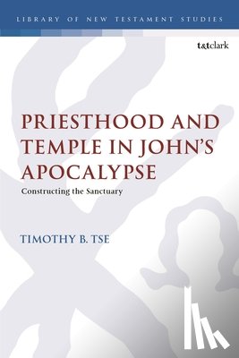 Tse, Dr. Timothy B. - Priesthood and Temple in John’s Apocalypse