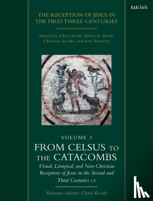  - The Reception of Jesus in the First Three Centuries: Volume 3