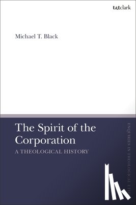 Black, Dr Michael T. (Independent Scholar) - The Spirit of the Corporation