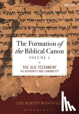 McDonald, Reverend Doctor Lee Martin (Acadia Divinity College - The Formation of the Biblical Canon: Volume 1
