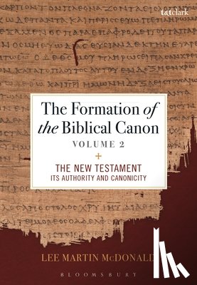 McDonald, Reverend Doctor Lee Martin (Acadia Divinity College - The Formation of the Biblical Canon: Volume 2