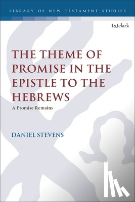 Stevens, Dr. Daniel (Southern Baptist Theological Seminary - The Theme of Promise in the Epistle to the Hebrews