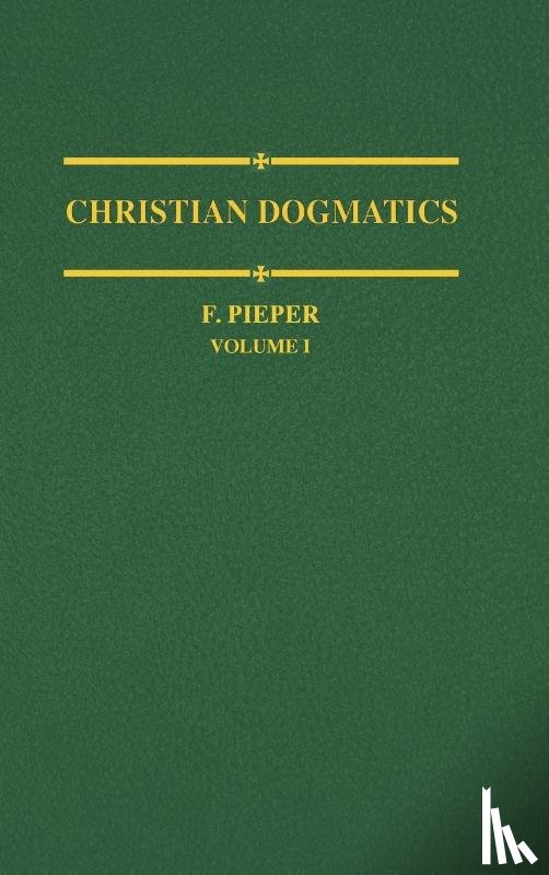 Pieper, Francis - Christian Dogmatics