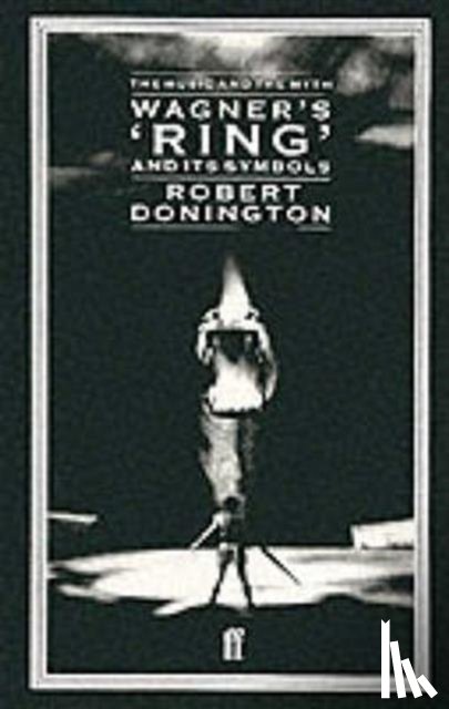 Donington O.B.E., Professor Robert - Wagner's 'Ring' and its Symbols