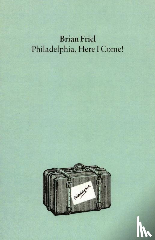 Friel, Brian - Philadelphia, Here I Come