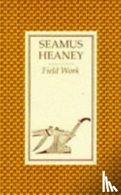 Heaney, Seamus - Field Work