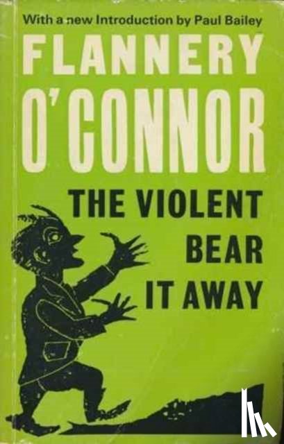 O'Connor, Flannery - The Violent Bear It Away