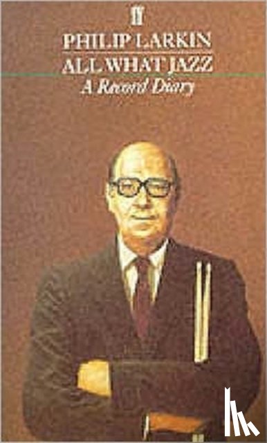 Larkin, Philip - All What Jazz