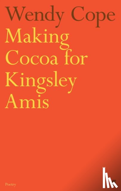 Cope, Wendy - Making Cocoa for Kingsley Amis