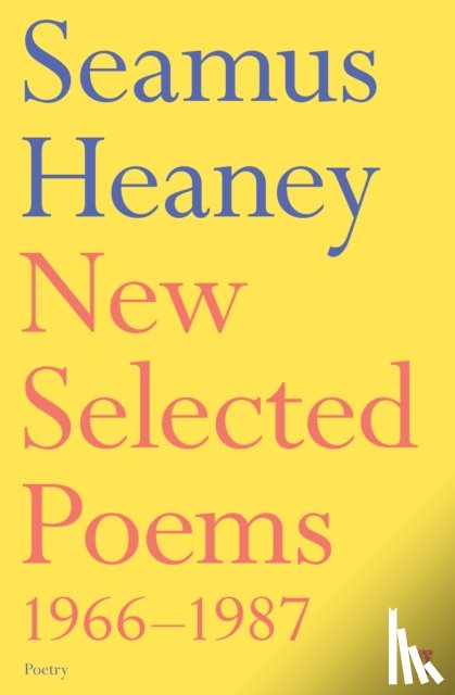 Heaney, Seamus - New Selected Poems 1966-1987