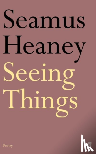 Heaney, Seamus - Seeing Things