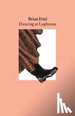 Friel, Brian - Dancing at Lughnasa