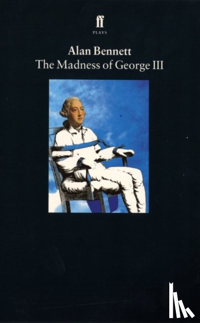 Bennett, Alan - The Madness of George III