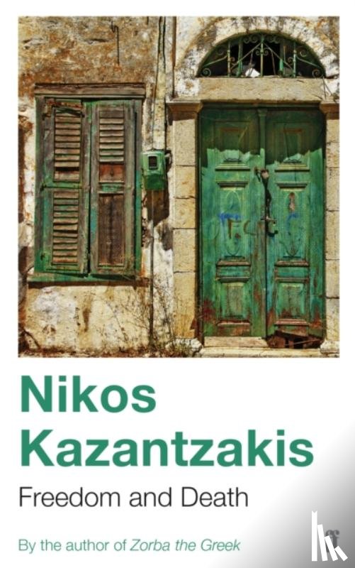 Kazantzakis, Nikos - Freedom and Death