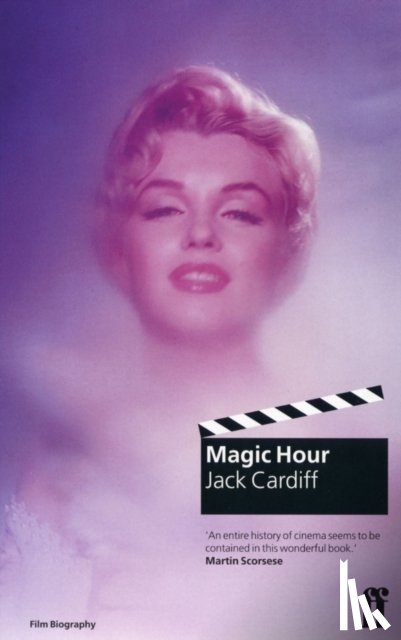 Cardiff, Jack - Magic Hour: A Life in Movies
