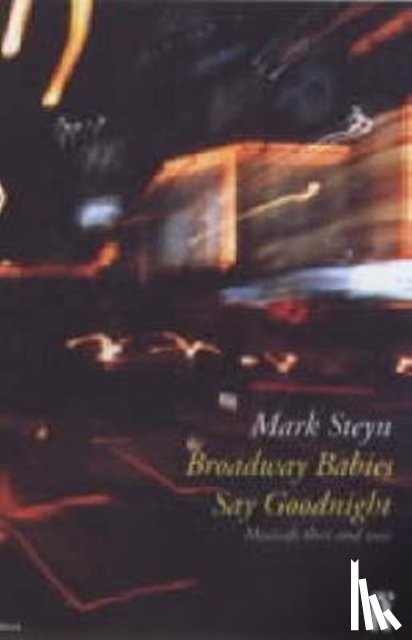 Steyn, Mark - Broadway Babies Say Goodnight