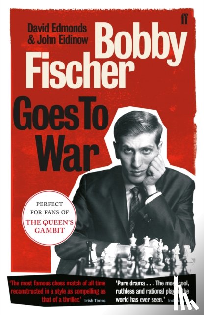 Edmonds, David, Eidinow, John - Bobby Fischer Goes to War