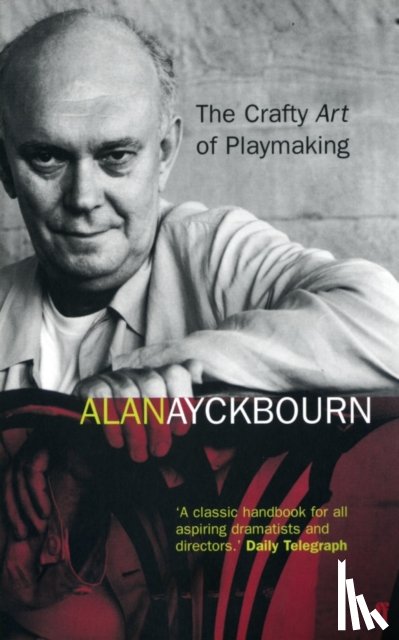 Ayckbourn, Alan - The Crafty Art of Playmaking