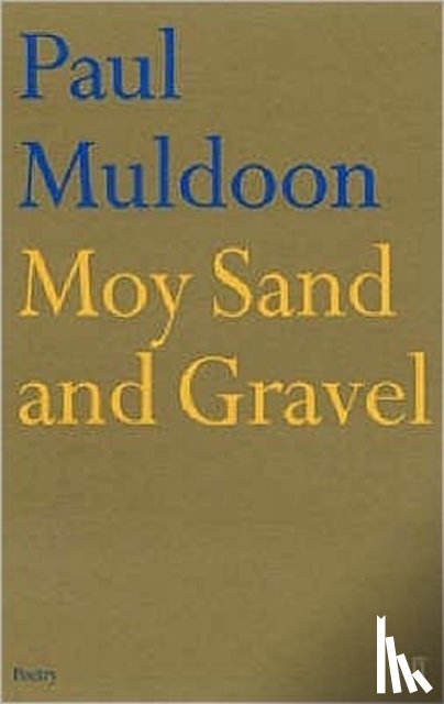 Muldoon, Paul - Moy Sand and Gravel